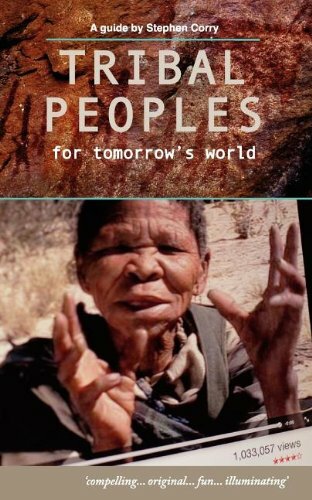 Tribal peoples for tomorrow's world,Stephen Corry