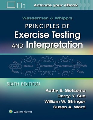 Wasserman & Whipp's Principles of Exercise Testing and Interpretation, Paperb...