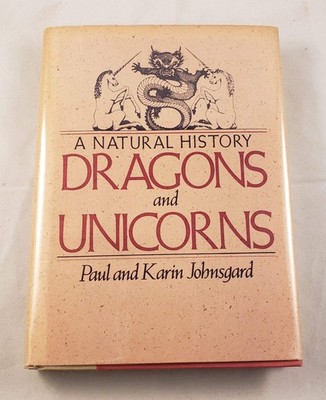 Dragons and Unicorns: A Natural History