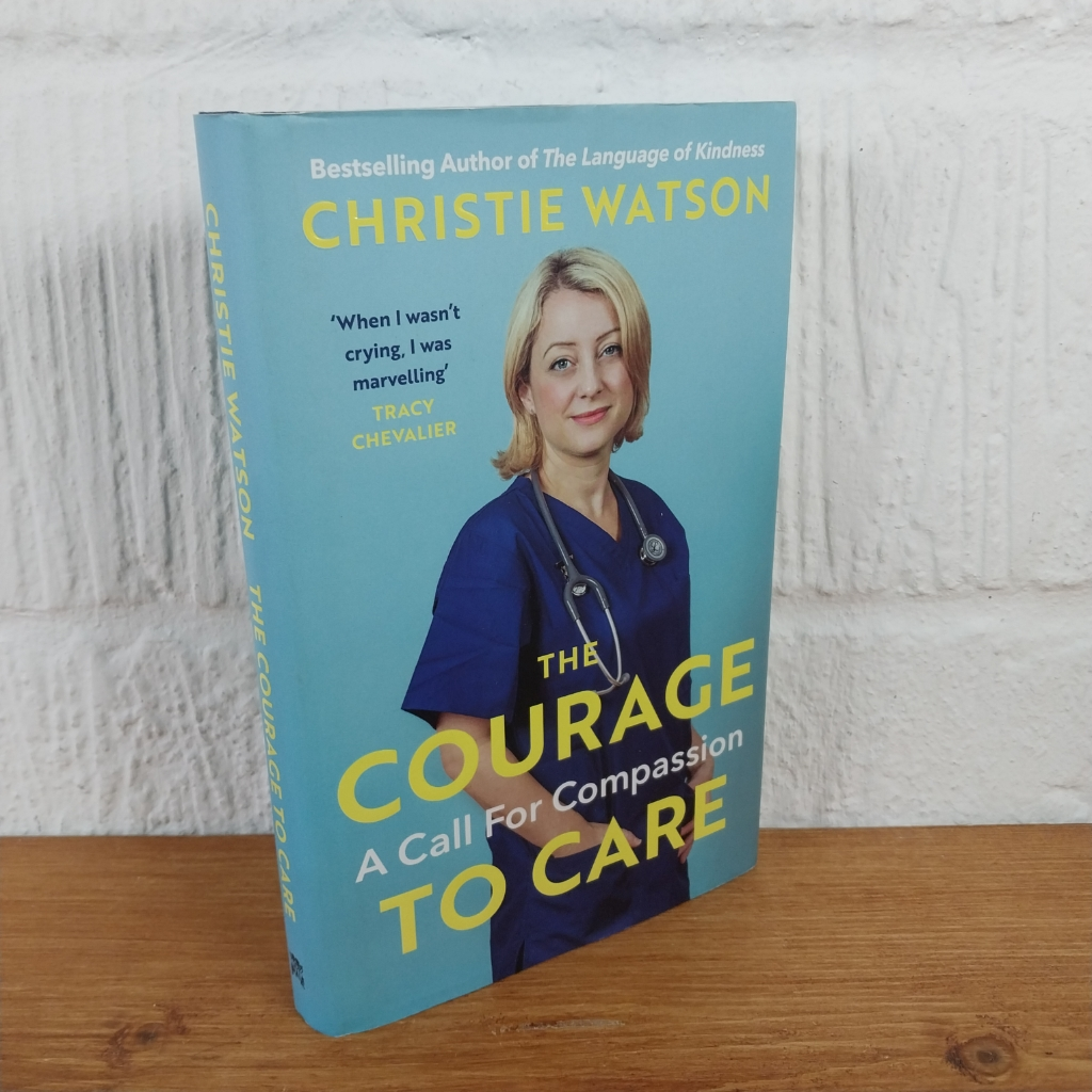 The Courage to Care: A Call for Compassion by Christie Watson (Hardcover, 2020)