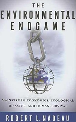 The Environmental Endgame: - Hardcover, by Nadeau Robert L. - Very Good b