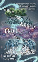 When One World Ends, Another Begins Nathaniel Luscombe Taschenbuch Englisch 2025