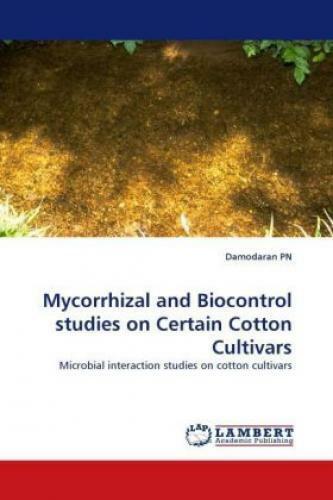 Mycorrhizal and Biocontrol studies on Certain Cotton Cultivars Microbial in 1176 - Damodaran