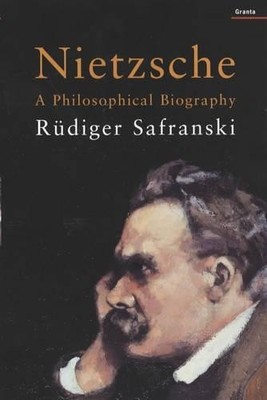 Nietzsche: A Philosophical Biography by Safranski, Rudiger 1862075956