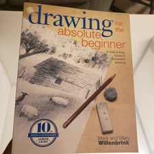 Drawing for the Absolute Beginner: a Clear & Easy Guide to Successful Drawing (A