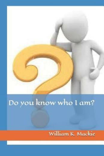 Do You Know Who I Am? by William Mackie (2015, Trade Paperback) for ...