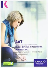 Indirect Tax - Combined Text and Workbook (FA13): Level 3 Diplom