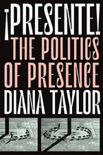 !Presente!: The Politics of Presence (Dissident Acts). Taylor 9781478009443**