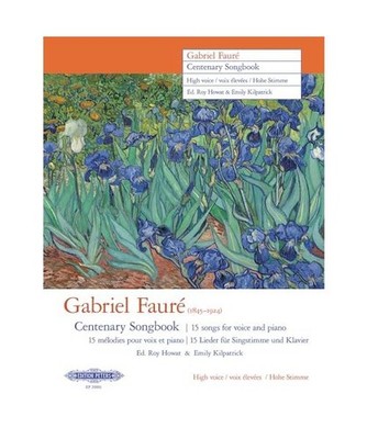 Gabriel Fauré Centenary Songbook [High Voice]: 15 songs for voice and piano