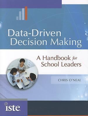 Data-Driven Decision Making: A Handbook for School Leaders by O'Neal, Chris