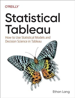 Statistical Tableau: How to Use Statistical Models and Decision 