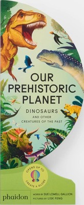 Our Prehistoric Planet Dinosaurs and Other Creatures of the Past Gallion Buch