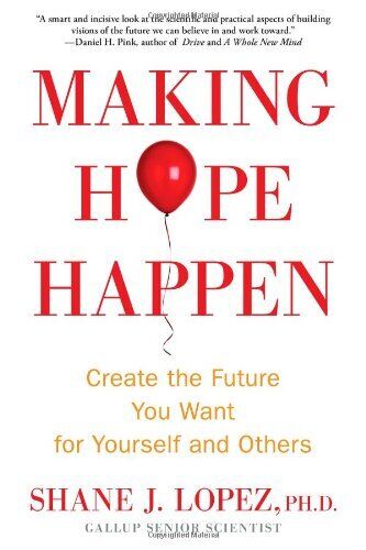 Making Hope Happen: Create the Futu..., Lopez, Shane J. - Picture 1 of 2