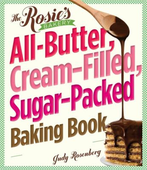 The Rosie's Bakery All-Butter, Cream-Filled, Sugar-Packed Baking