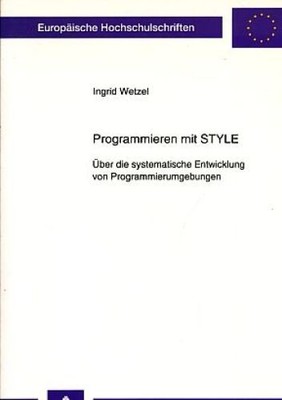 Programming with style. On the Systematic Development of Programming Environment