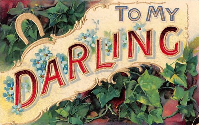To My Darling in Large Letters by Forget-Me-Nots, Ivy, & Horseshoe on Old PC
