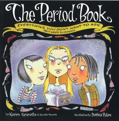 The Period Buch: Everything Sie Nicht Möchten Sie Fragen Aber Need To