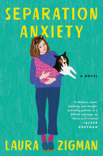 Separation Anxiety: A Novel - Hardcover By Zigman, Laura - GOOD