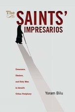 Saints Impresarios : Dreamers, Healers and th...