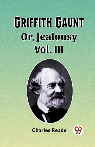 Griffith Gaunt Or, Jealousy Vol. Iii | Charles Reade | Taschenbuch | Englisch-image