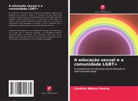 Carolina Abarca Huerta | A EducaçãO Sexual E A Comunidade Lgbt+ | Taschenbuch