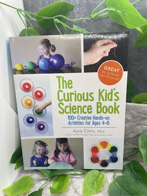 The Curious Kid's Science Book 100+ Creative Hands-On Activities Ages 4-8 New