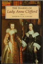 The Diaries of Lady Anne Clifford By Anne Clifford, David J. H. 