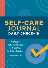 Self-Care Journal: Daily Check-In: 75 Days of Reflection Space to Track Your Sel