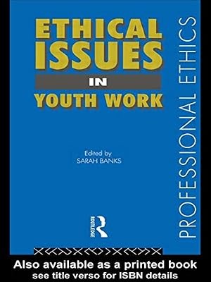 Ethical Issues in Youth Work (Professional Ethics), Banks, Sarah, Used; Good Boo
