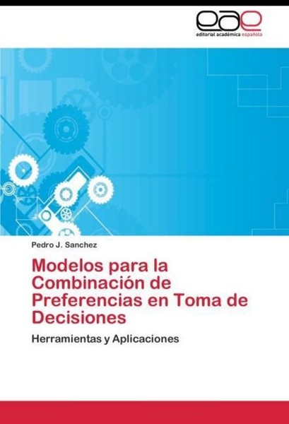 Modelos Para La CombinacióN De Preferencias En Toma De Decisiones Pedro J. Sanch-image