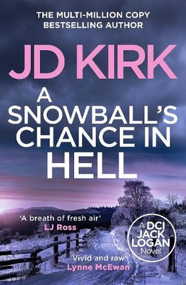 JD Kirk A Snowball's Chance in Hell (Taschenbuch) DCI Logan Crime Thrillers