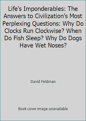 Life S Imponderables The Answers To Civilization S Most Perplexing Q 076074596x For Sale Online Ebay