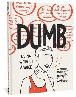Dumb : Living Without a Voice, Hardcover by Webber, Georgia, Brand New, Free ...