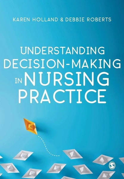 Karen Holland (U. A.) | Understanding Decision-Making In Nursing Practice | Buch-image
