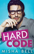 Hard Code: A Laugh-Out-Loud Workplace Romantic Comedy (Romcom Sibling Standa...