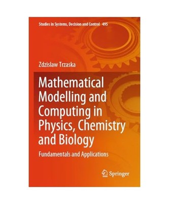 Mathematical Modelling and Computing in Physics, Chemistry and Biology: Fundamen