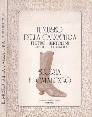 Das Schuhmuseum Pietro Bertolini. Geschichte und Katalog Buch 1974 Vigevano