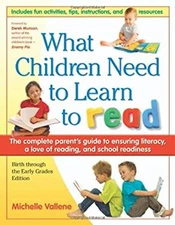 What Children Need to Learn to READ : The complete parent's guide
