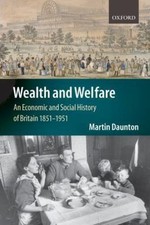 Wealth And Welfare : An Economic And Social History of Britain 1851-1951, Pap...