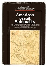 AMERICAN JESUIT SPIRITUALITY  Robert Curran (Sources of American Spirituality)  