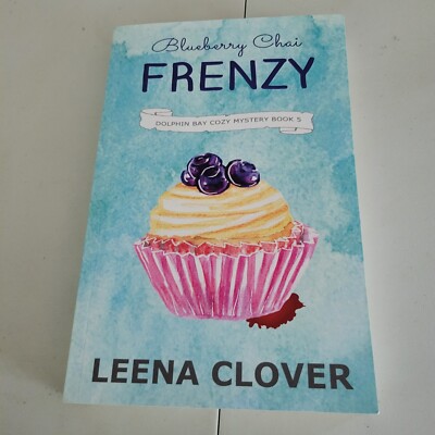 Blueberry Chai Frenzy By Leena Clover A Dolphin Bay Cozy Murder Mystery #5