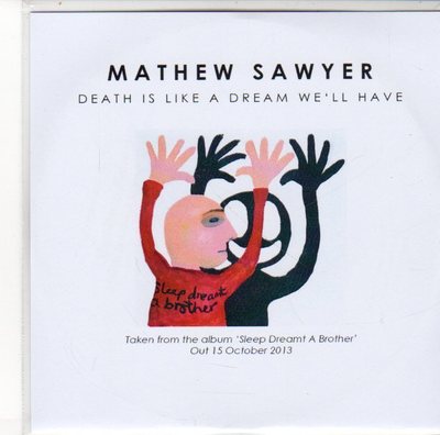 (EQ380) Mathew Sawyer, Death Is Like A Dream We'll Have - 2013 DJ CD
