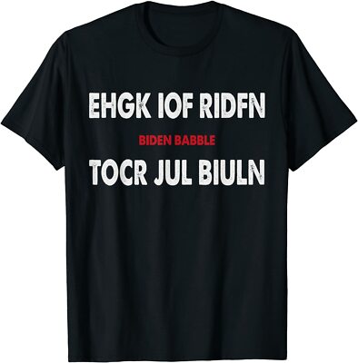 NEW LIMITED ehgk iof ridfn tocr jul biuln Biden Babble T-Shirt