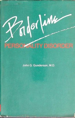 BORDERLINE PERSÖNLICHKEITSSTÖRUNG GUNDERSON JOHN AMERICAN PSYCHIATRIC PRESS 1984