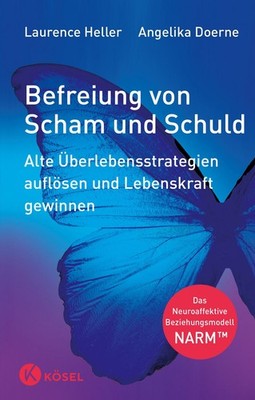 Befreiung von Scham und Schuld Alte Überlebensstrategien auflösen und Lebensk...