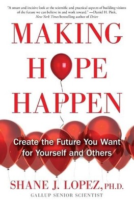 Making Hope Hap by Lopez PH.D., Associate Professor Department of Psy 1451666233