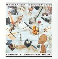 Across A Crowded Room Von Thompson,Richard | Cd | Zustand Neu