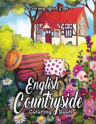 English Countryside Coloring Book: An Adult Coloring B... by Cafe, Coloring Book
