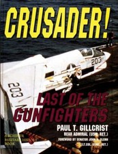Crusader!: Last of the Gunfighters by Paul T Gillcrist: Used