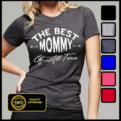 Best Mom Ever Shirt, Best Mommy Of All Time Tshirt, Funny Mom Shirts